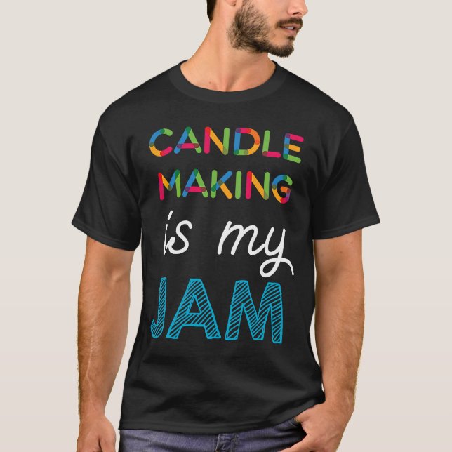 Candle Making ist mein JAM Candle Making T-Shirt (Vorderseite)