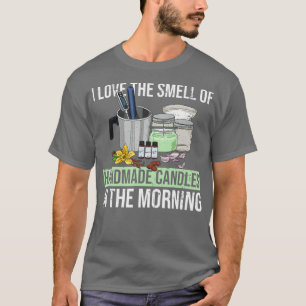Candlemaking Zitat für einen Kerzenmacher T-Shirt