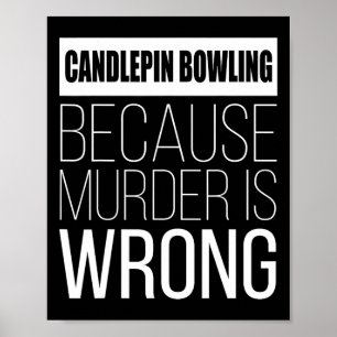 Candlepin-Bowling, weil Mord falsch ist Poster