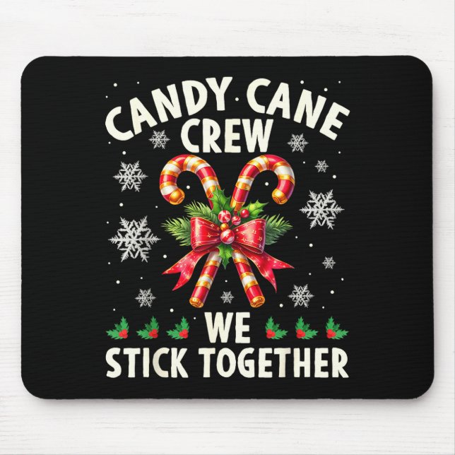 Candy Cane Crew We Stick Together Christmas Costum Mousepad (Vorne)