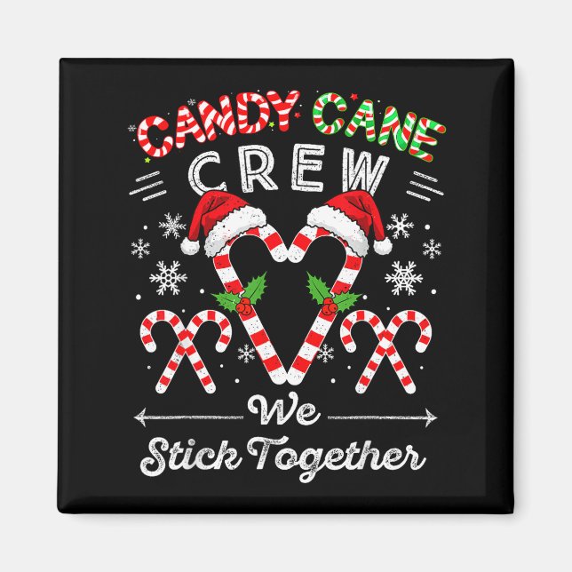 Candy Cane Crew We Stick Together Christmas Xmas M Magnet (Vorne)