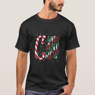 Candy Cane Crew Xmas Matching Family Candy Cr T-Shirt