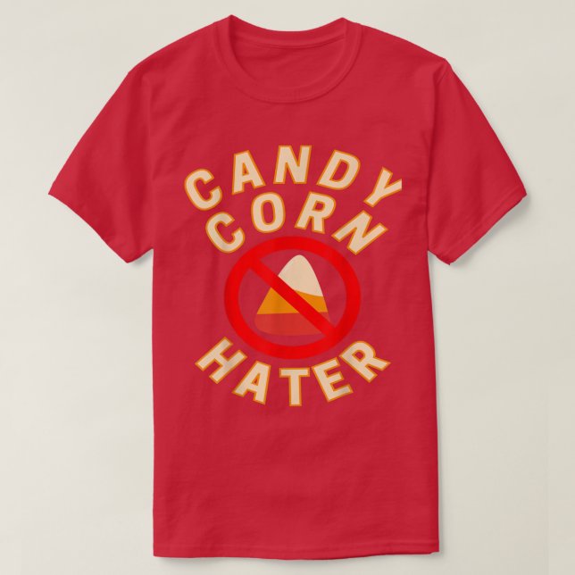 Candy Corn Hater Funny Halloween Candy T-Shirt (Design vorne)