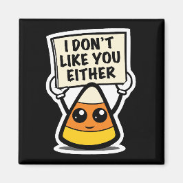 Candy Corn "Ich mag dich auch nicht" Magnet