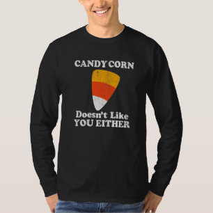Candy Corn mag dich auch nicht Halloween-Kostüm T-Shirt