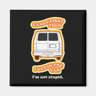 Candy First Sarcastic Zitat Kostüm Spaß Halloween Magnet