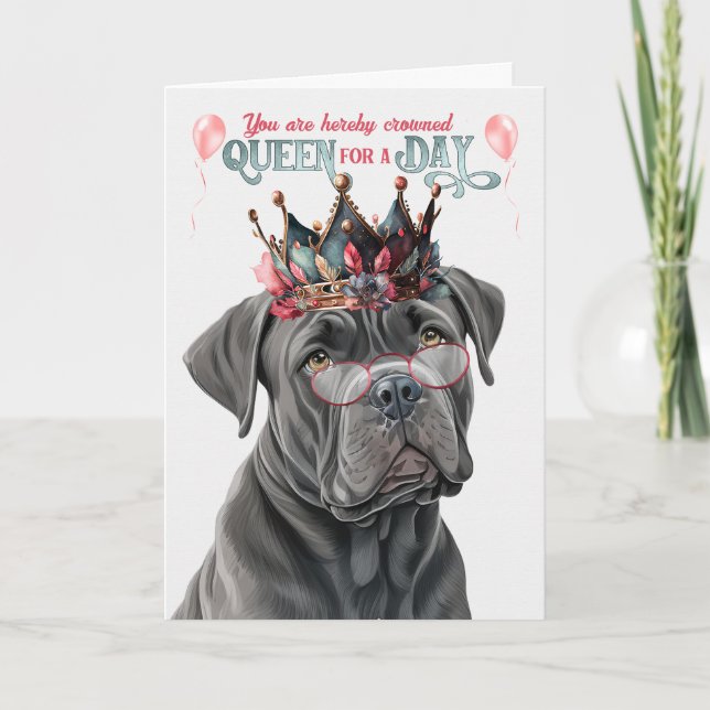 Cane Corso Dog Queen for Day Funny Birthday Karte (Vorderseite)