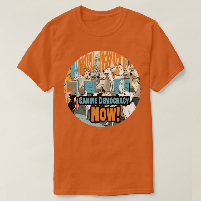 Canine Democracy jetzt 6 T-Shirt (Design vorne)