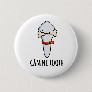 Canine Tooth Funny Dental Puff Button