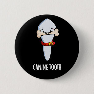 Canine Tooth Funny Dental Puff Dark BG Button