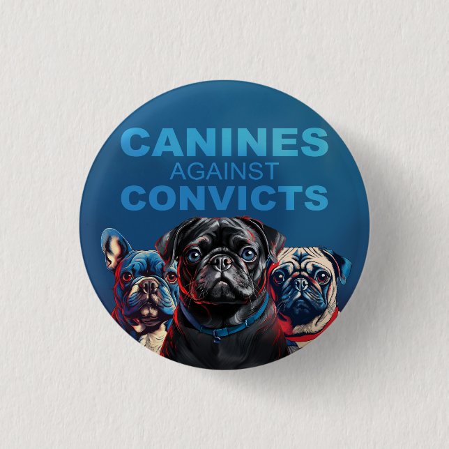 Canine's Against Convicts - Mops Edition - Button! Button (Vorderseite)