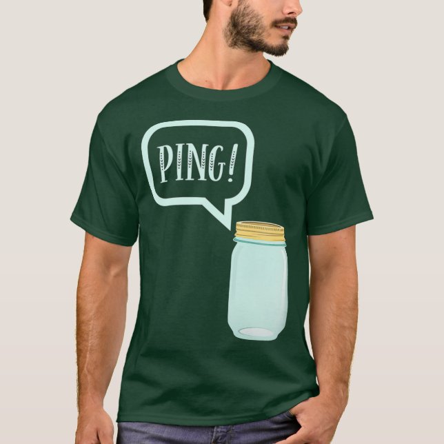 Canning erhalte Mason Jar T-Shirt PING TShirt (Vorderseite)