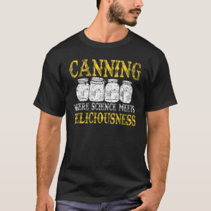 Canning Science Lover Homesteader Foo T-Shirt