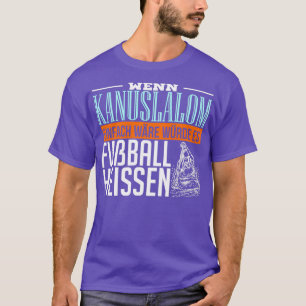 Canoe slalom Canoe Kayak Wassersport T-Shirt
