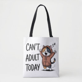 "Can't Adult Today" Funny Cat Tasche