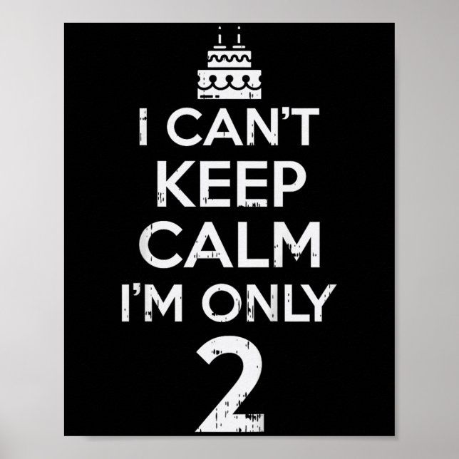 Cant Behielt Calm Nur 2 sonnige zweite 2. Geburtst Poster (Vorne)
