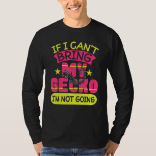 Cant bringen Gecko nicht zu lustigen Gecko Reptile T-Shirt