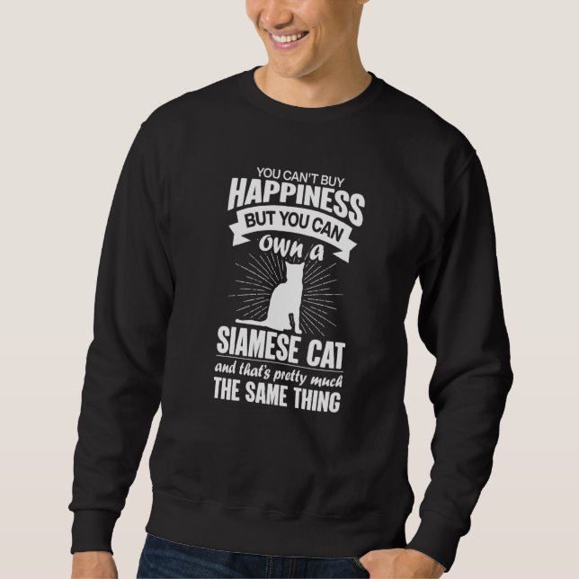 Can't Buy Happiness But Can Buy A Siamese Cat  1 Sweatshirt (Vorderseite)