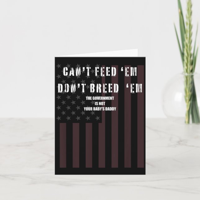 Cant Feed Em Dont Breed Em Shirt Not Your Baby Dad Karte (Vorderseite)