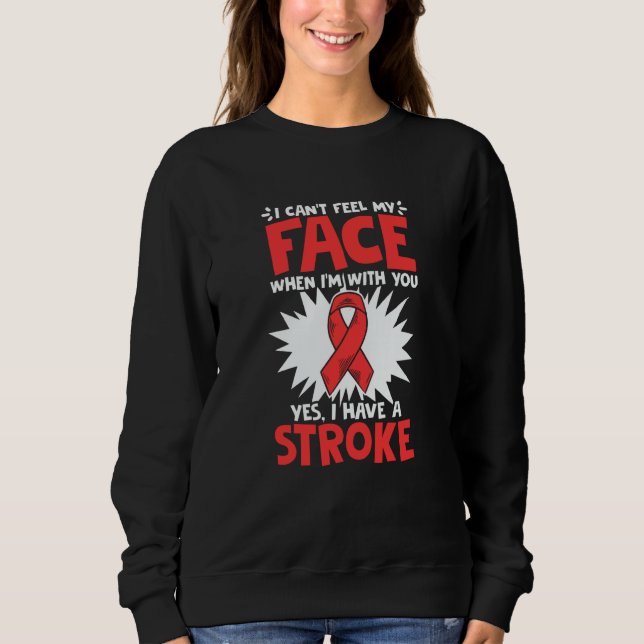 Can't Feel Face Stroke Survivor Ribbon Stroke Awar Sweatshirt (Vorderseite)
