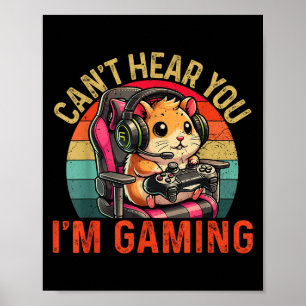 Cant Heart You Im Gaming Video Gamer Kids Teens Ha Poster