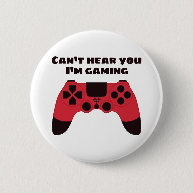 Cant höre, dass du im Gaming-Spaß spielst Button (Vorderseite)