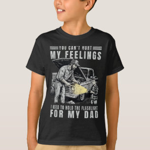 Cant Hurt Feelings Hielt Früher Taschenlampe Dad T-Shirt