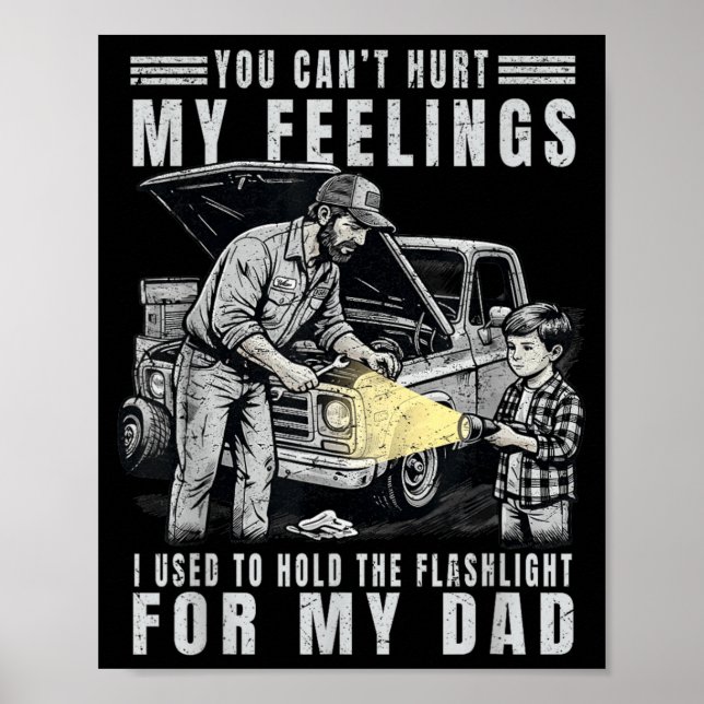 Cant Hurt Feelings Used To Hold Flashlight Dad Poster (Vorne)