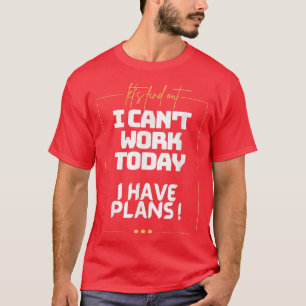 Cant, ich habe Pläne, mein Arm ist in einer Kiste, T-Shirt