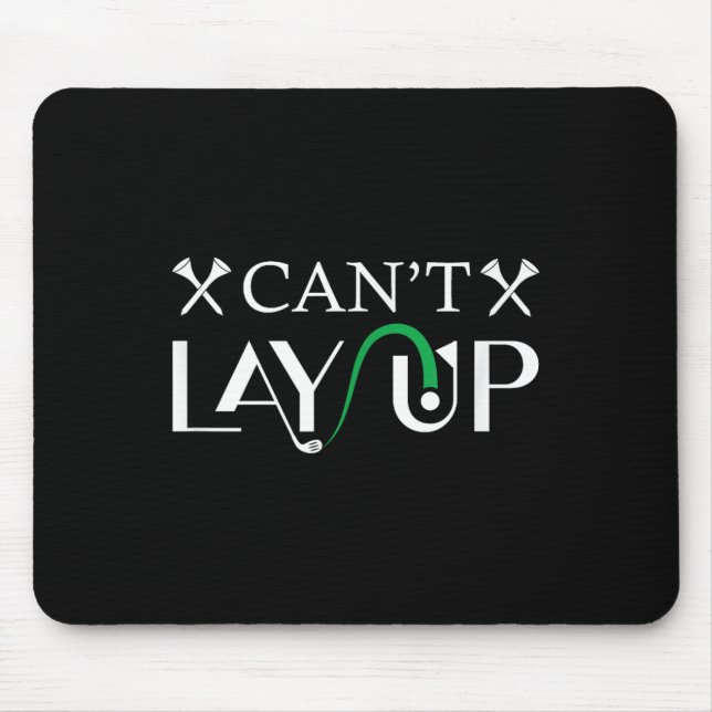 Cant Lay Up Logo Funny Golf Mousepad (Vorne)