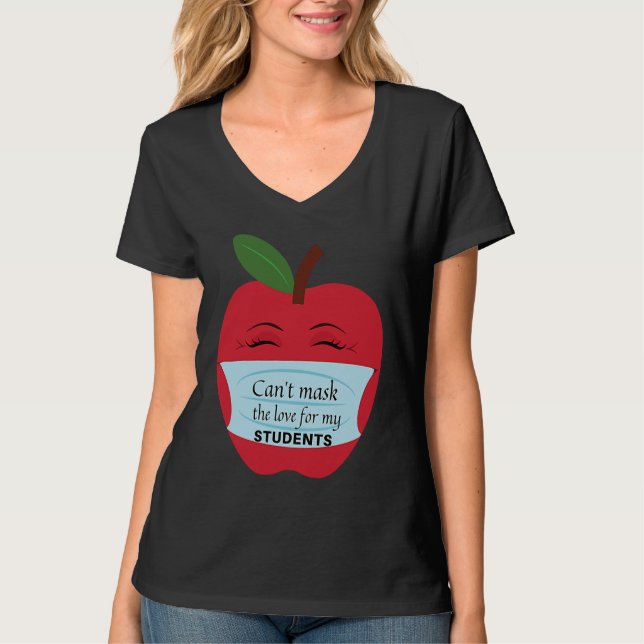 Can't Mask the Love for My Students T-Shirt (Vorderseite)