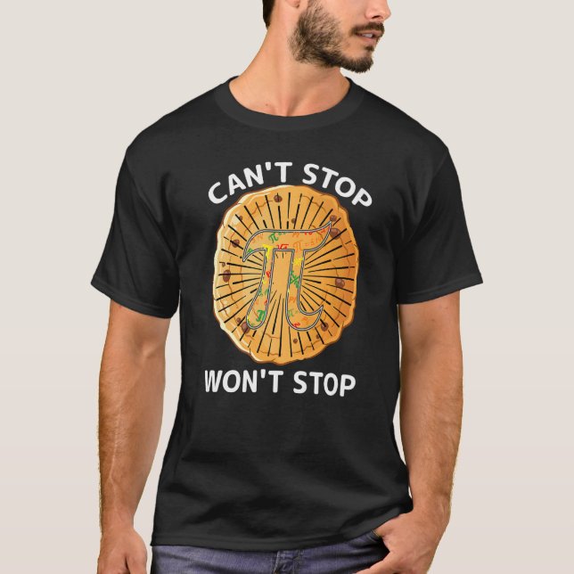 Can't Stop Pi Won't Stop Math Pi Day  Maths Club T-Shirt (Vorderseite)