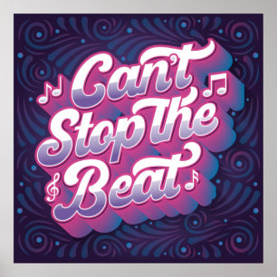 Can't Stop the Beat Square Poster (24x24)