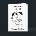 CAN'T TEXT *MY SISTER" ON YOUR BIRTHDAY-A CARD!! KARTE<br><div class="desc">THIS PUP IS "SO WITH IT" HE CAN TEXT BUT NOT HIS "SISTER" ON "HER BIRTHDAY" FOR ONLY A "CARD WILL DO!"</div>