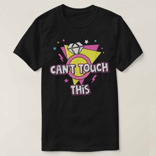 Cant Touch dieser Braut zu 90er Theme Bachelorette T-Shirt (Design vorne)