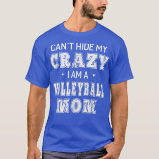 Cant verberge meine verrückte Ich bin eine Volleyb T-Shirt
