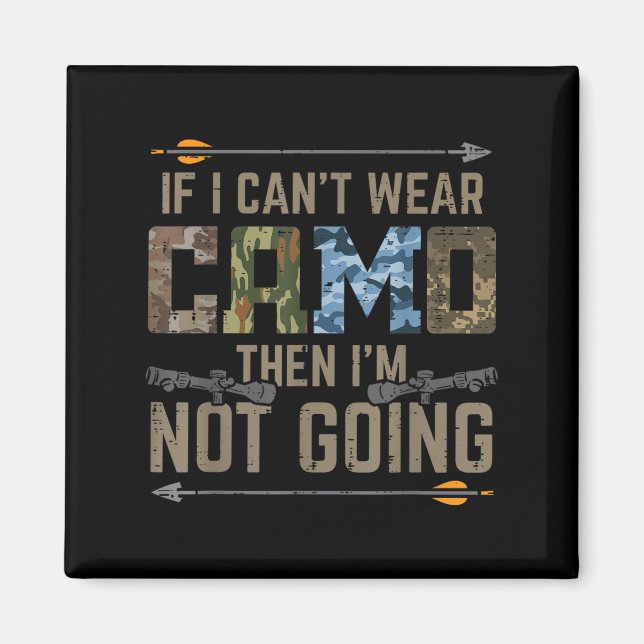 Cant Wear Camouflage wird nicht lustig Bow Jagd Ar Magnet (Vorne)