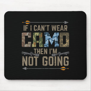 Cant Wear Camouflage wird nicht lustig Bow Jagd Ar Mousepad