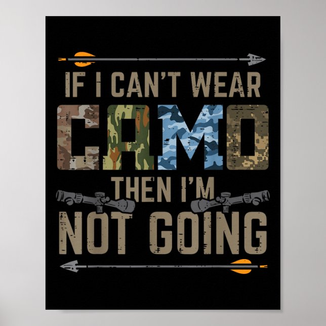 Cant Wear Camouflage wird nicht lustig Bow Jagd Ar Poster (Vorne)