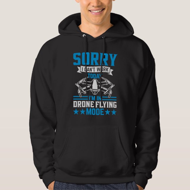 Can't Work Dron Flying Mode  Drone Pilot Enthusias Hoodie (Vorderseite)