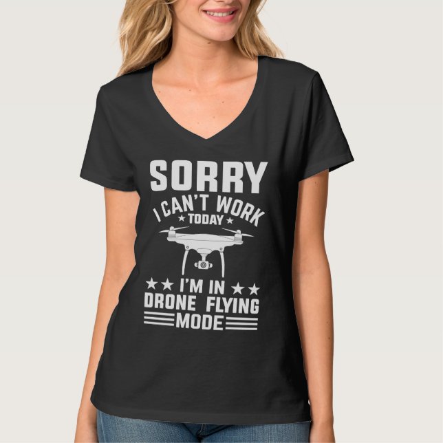 Can't Work Dron Flying Mode  Drone Pilot Enthusias T-Shirt (Vorderseite)