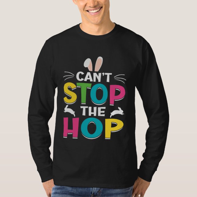 Canu2019t Stop The Hop Easter Bunny Easter Egg Eas T-Shirt (Vorderseite)
