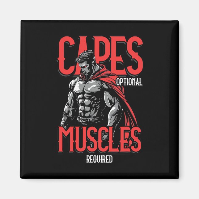 Capes Optional Muscles Required Funny Gym Meme 1  Magnet (Vorne)