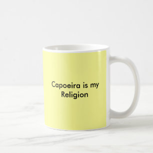 Capoeira ist meine Religion Kaffeetasse