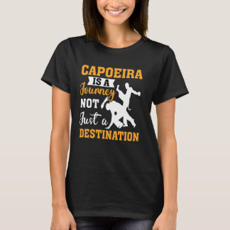 Capoeira ist nicht nur ein Ziel T-Shirt