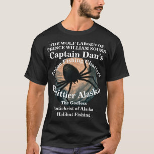CAPTAIN DAN THE WOLF LARSEN OF ALASKA AK T-Shirt