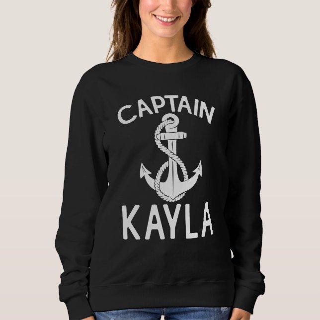 Captain Kayla Yacht Anchor Boat Boating Ship Sweatshirt (Vorderseite)