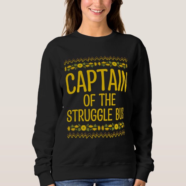 Captain of the Struggle Bus Mom Driver Mother Driv Sweatshirt (Vorderseite)