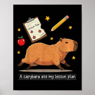 Capybara Ate My Lessort Lehrer zurück Poster