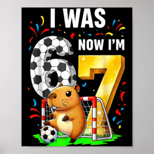 Capybara Fußball Geburtstag Ich war 6 jetzt bin ic Poster